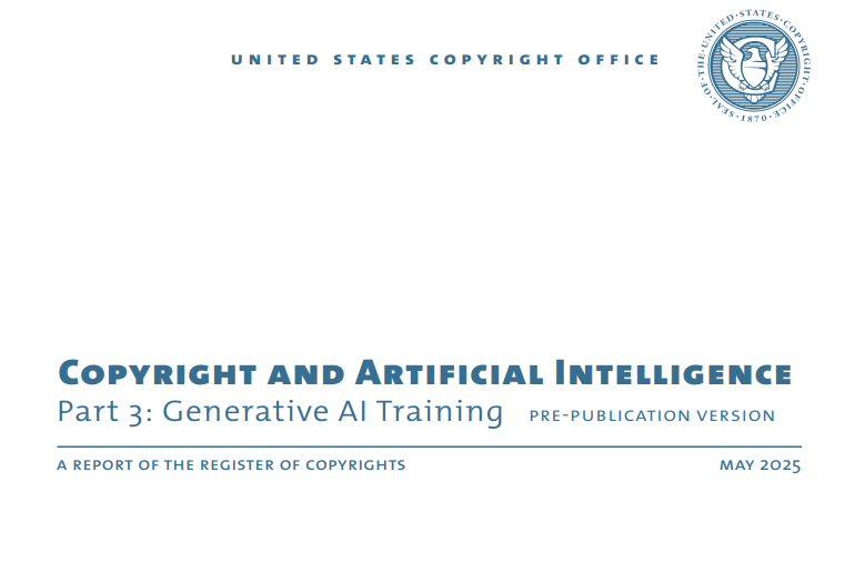 U.S Copyright Office Released《Copyright and Artificial Intelligence：Part 3 Generative AI Training》